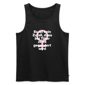 KEIN ZUFALL: TÄTER WERDEN GESCHONT! TÄTER GENDERN♀ - Männer Premium Bio Tank Top - Schwarz - Vorne - Michal (187cm)