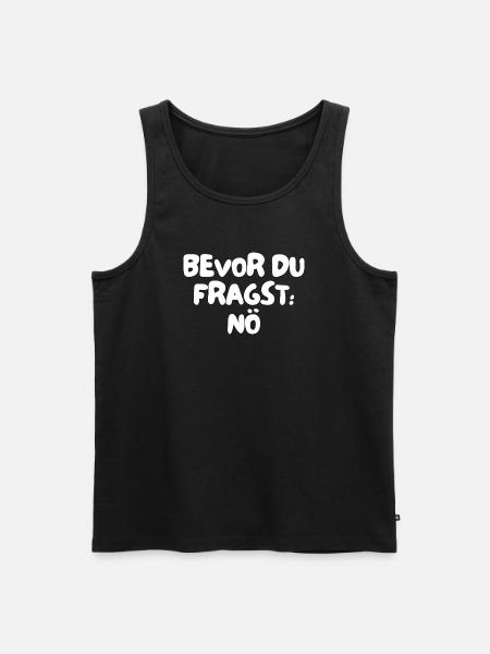 bevor du fragst: nö - Männer Premium Bio Tank Top - Schwarz