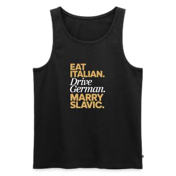 Eat Italian Drive German Marry Slavic Balkan Auto - Men's Premium Organic Tank Top - black - Front - AI Model Male 178 light (178cm)