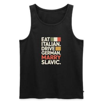Eat Italian Drive German Marry Slavic Balkan Auto - Men's Premium Organic Tank Top - black - Front - AI Model Male 178 light (178cm)