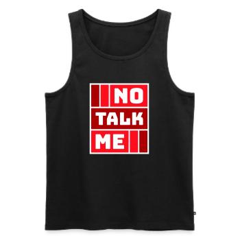 No Talk Me Lustig Antisozial Introvertiert Spruch - Männer Premium Bio Tank Top - Schwarz - Vorne - AI Model Male 178 light (178cm)
