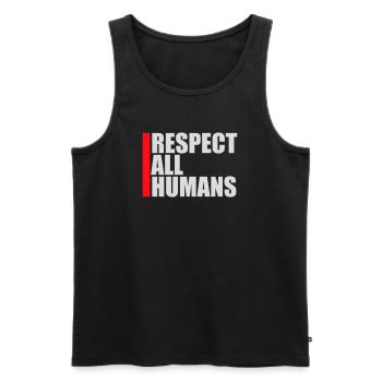 Respect All Humans Statement Humanity Saying - Men's Premium Organic Tank Top - black - Front - AI Model Male 178 light (178cm)