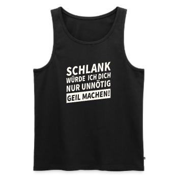 Schlank Würde Ich Dich Nur Unnötig Lustiges - Männer Premium Bio Tank Top - Schwarz - Vorne - Michal (187cm)