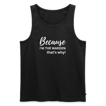 Warden That's Why - Funny Warden Career Gift - Men's Premium Organic Tank Top - black - Front - Michal (187cm)