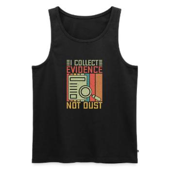 Forensic Science Major Collect Evidence Not Dust - Men's Premium Organic Tank Top - black - Front - Michal (187cm)