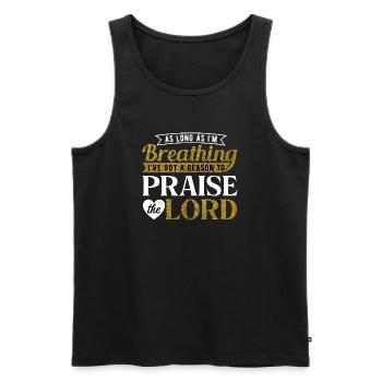 As Long As I'm Breathing Praise the Lord Quote Art - Men's Premium Organic Tank Top - black - Front - Michal (187cm)