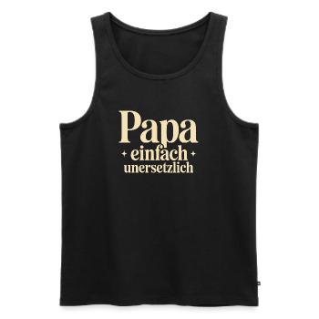 Väter Vatertag Lustig Papa Einfach Unersetzlich - Männer Premium Bio Tank Top - Schwarz - Vorne - Michal (187cm)