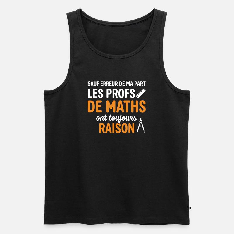 Profs de Maths Toujours Raison - Débardeur bio Premium Homme - noir