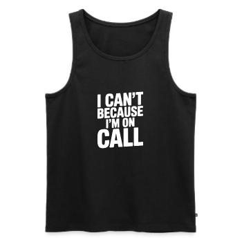 I Can't Because I'm on Call - Men's Premium Organic Tank Top - black - Front - AI Model Male 178 light (178cm)