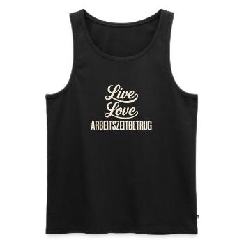 Live Love Arbeitszeitbetrug - Männer Premium Bio Tank Top - Schwarz - Vorne - AI Model Male 178 light (178cm)