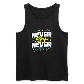 Never Say Never Typografie-Burst - Männer Premium Bio Tank Top - Schwarz - Vorne - AI Model Male 178 light (178cm)
