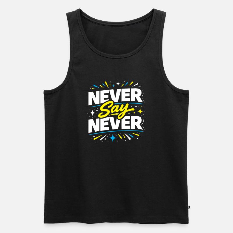 Never Say Never Typografie-Burst - Männer Premium Bio Tank Top - Schwarz