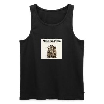 We Heard Everything Funny Meerkat - Männer Premium Bio Tank Top - Schwarz - Vorne - Michal (187cm)