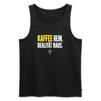 Realität Raus und Kaffee Rein - Männer Premium Bio Tank Top - Schwarz - Vorne - Michal (187cm)