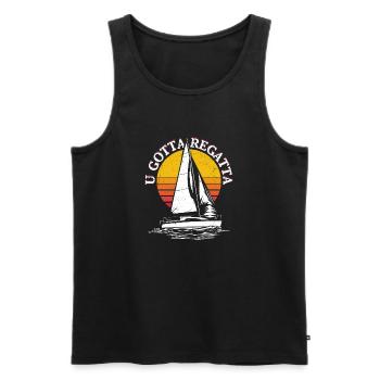 U Gotta Regatta Sailor Sail Captain - Men's Premium Organic Tank Top - black - Front - Michal (187cm)