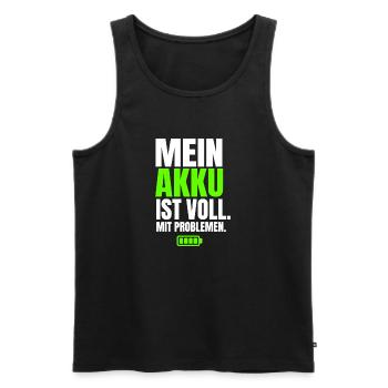 Mein Akku Ist Voll Mit Problemen - Männer Premium Bio Tank Top - Schwarz - Vorne - Michal (187cm)