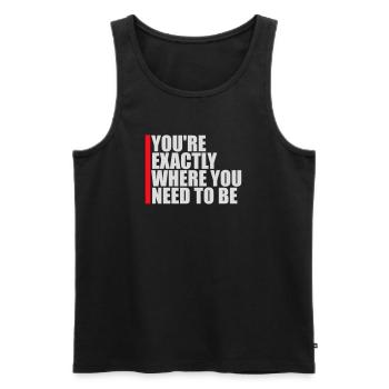 You're Exactly Where You Need To Be Inspiring - Men's Premium Organic Tank Top - black - Front - AI Model Male 178 light (178cm)