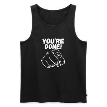 You’re Done! Pointing Finger - Men's Premium Organic Tank Top - black - Front - Michal (187cm)