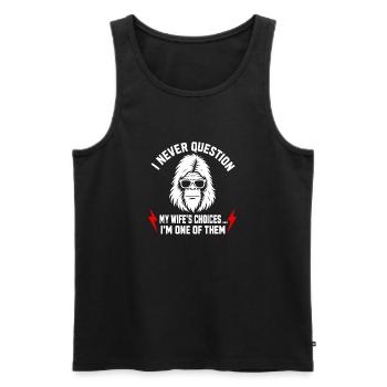 I Never Question My Wife's Choices Because I'm One - Men's Premium Organic Tank Top - black - Front - Michal (187cm)