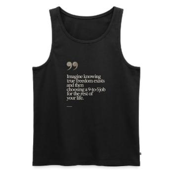 La vraie liberté existe de 9h à 17h Des entrepreneurs libres - Débardeur bio Premium Homme - noir - Devant - Michal (187cm)