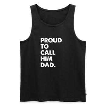 Proud To Call Him Dad - Men's Premium Organic Tank Top - black - Front - Michal (187cm)