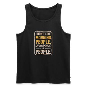 Morning Grouches Don't Like Morning People Tired Office - Men's Premium Organic Tank Top - black - Front - AI Model Male 178 light (178cm)