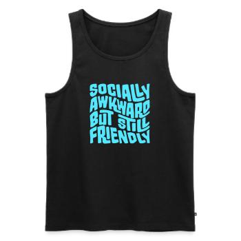 Socially Awkward But Still Friendly Funny Saying - Men's Premium Organic Tank Top - black - Front - Michal (187cm)