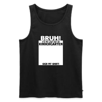 Bruh Last Day Of Kindergarten Graduate - Men's Premium Organic Tank Top - black - Front - Michal (187cm)