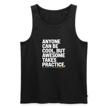 Anyone Can Be Cool Awesome Nerd Gamer Geek Irony - Men's Premium Organic Tank Top - black - Front - Michal (187cm)