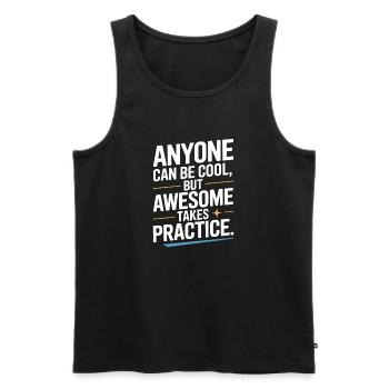 Anyone Can Be Cool Awesome Nerd Gamer Geek Irony - Men's Premium Organic Tank Top - black - Front - Michal (187cm)