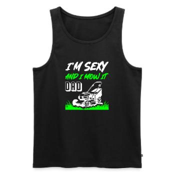 I_Am_Sexy_And_I_Mow_It_Dad - Männer Premium Bio Tank Top - Schwarz - Vorne - Michal (187cm)