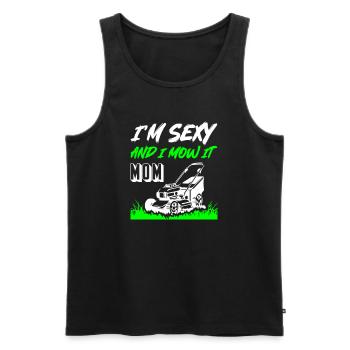 I_Am_Sexy_And_I_Mow_It_Mom - Männer Premium Bio Tank Top - Schwarz - Vorne - Michal (187cm)