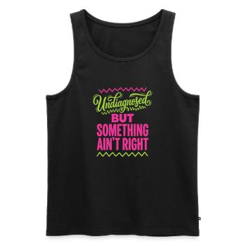 Nicht Diagnostiziert, Aber Etwas Stimmt Nicht - Männer Premium Bio Tank Top - Schwarz - Vorne - Michal (187cm)