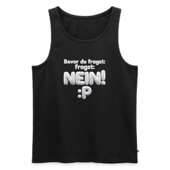 BEVOR DU FRAGST: NEIN! - Männer Premium Bio Tank Top - Schwarz - Vorne - Michal (187cm)