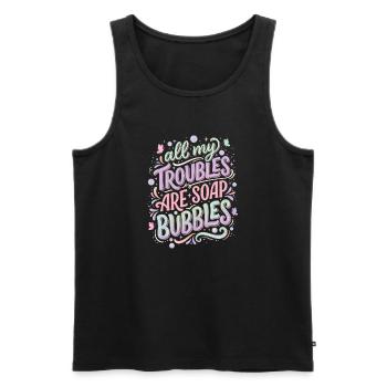All My Troubles Are Soap Bubbles - Men's Premium Organic Tank Top - black - Front - Michal (187cm)