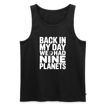 Back In My Day We Had Nine Planets - Men's Premium Organic Tank Top - black - Front - Michal (187cm)