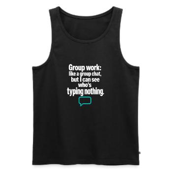 Funny Teacher Group Work Group Chat Typing Nothing - Men's Premium Organic Tank Top - black - Front - Michal (187cm)