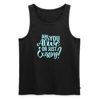 Are You Alive Or Just Existing Thoughtful Saying - Men's Premium Organic Tank Top - black - Front - Michal (187cm)