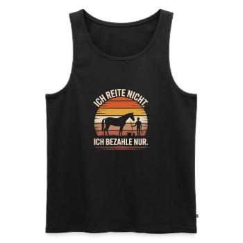Reite Nicht Bezahle Pferdepapa Pferdemama Pferde - Männer Premium Bio Tank Top - Schwarz - Vorne - Michal (187cm)