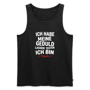 Ich habe meine Geduld testen lassen - Männer Premium Bio Tank Top - Schwarz - Vorne - Michal (187cm)