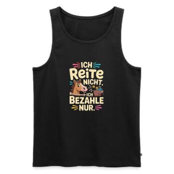 Reite Nicht Bezahle Pferdepapa Pferdemama Pferde - Männer Premium Bio Tank Top - Schwarz - Vorne - Michal (187cm)
