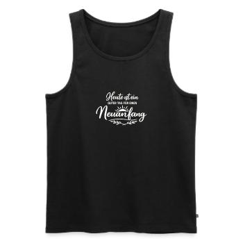 Heute ist ein guter Tag für einen Neuanfang - Männer Premium Bio Tank Top - Schwarz - Vorne - Michal (187cm)