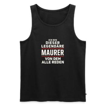 Ich Bin Dieser Legendäre Maurer Von Dem Alle Reden - Männer Premium Bio Tank Top - Schwarz - Vorne - Michal (187cm)