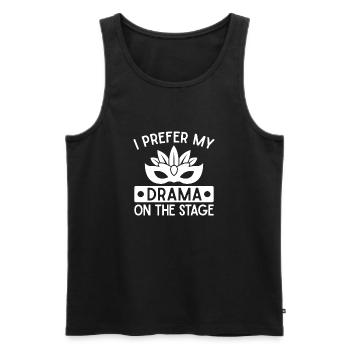 Theater I Prefer My Drama Actor Musical Design - Männer Premium Bio Tank Top - Schwarz - Vorne - Michal (187cm)