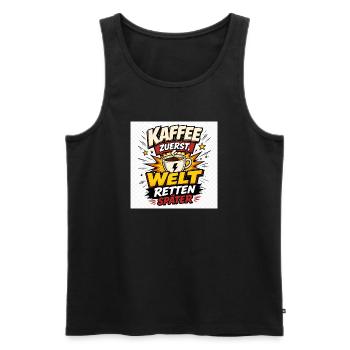 Kaffee zuerst, Welt retten später. - Männer Premium Bio Tank Top - Schwarz - Vorne - Michal (187cm)