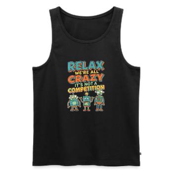 Relax We're All Crazy Competition - Männer Premium Bio Tank Top - Schwarz - Vorne - Michal (187cm)