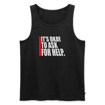It's Okay To Ask For Help Help Questions Saying Logo - Men's Premium Organic Tank Top - black - Front - Michal (187cm)