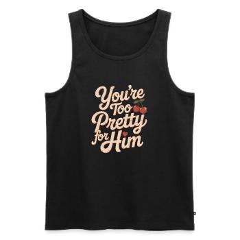 Too Pretty For Him Best Friend BFF Ex Breakup - Men's Premium Organic Tank Top - black - Front - Michal (187cm)