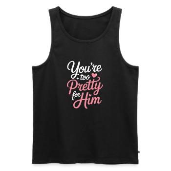 Too Pretty For Him Best Friend BFF Ex Breakup - Men's Premium Organic Tank Top - black - Front - Michal (187cm)