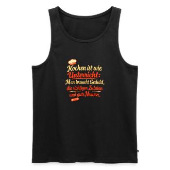Kochen Ist Wie Unterricht Geduld Zutaten Nerven - Männer Premium Bio Tank Top - Schwarz - Vorne - Michal (187cm)